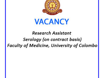 Vacancy – Research Assistant –Serology (on contract basis) – Faculty of Medicine, University of Colombo