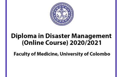 Diploma in Disaster Management (Online Course) – 2020/2021, Faculty of Medicine, University of Colombo