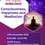 CMC2024 – PreCongress Workshop – Consciousness, Happiness and Meditation