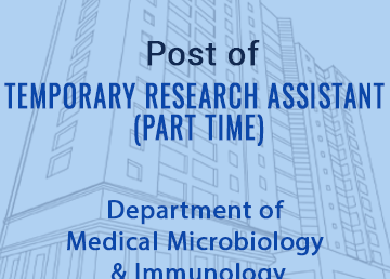 VACANCY Department of Medical Microbiology & Immunology –  Post of Temporary Research Assistant (Part time)