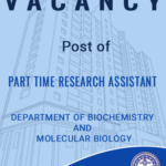 Post of Part Time Research Assistant – Department of Biochemistry and Molecular Biology